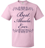 Best Abuela Ever Tshirt Mothers Day Birthday Gift Tees Grandma Grandparents, FOL Classic Unisex T-Shirt