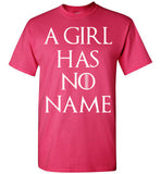 A Girl Has No Name , Game Of Thrones , Arya Stark ,v1, Gildan Short-Sleeve T-Shirt