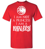 I Am Not A PRINCESS I Am A KHALEESI, House Targaryen, Game of Thrones,v2, Gildan Short-Sleeve T-Shirt