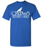 Crows Before Hoes , Game of thrones, Geekery, Gift for him, night's watch,Gildan Short-Sleeve T-Shirt