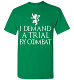 I Demand a Trial by Combat , Game of Thrones , Tyrion Lannister , Gildan Short-Sleeve T-Shirt