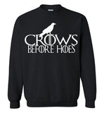 Crows Before Hoes , Game of thrones, Geekery, Gift for him, night's watch,Gildan Crewneck Sweatshirt