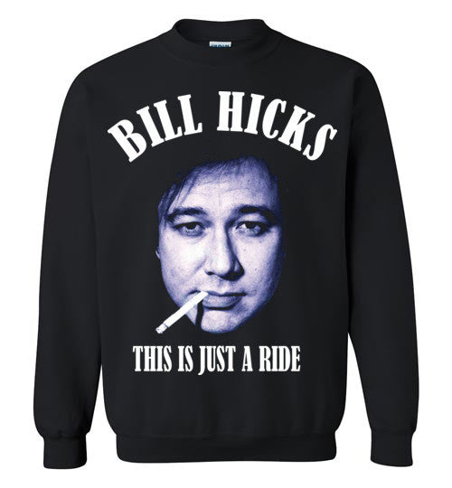 Bill Hicks This Is Just A Ride, v4 , Gildan Crewneck Sweatshirt