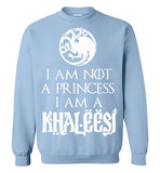 I Am Not A PRINCESS I Am A KHALEESI, House Targaryen, Game of Thrones,v2, Gildan Crewneck Sweatshirt