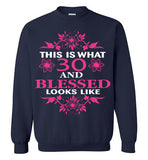 Birthday Gift Womens Ladies Present Gift Ideas, This is what 30 and blessed looks like , Gildan Crewneck Sweatshirt