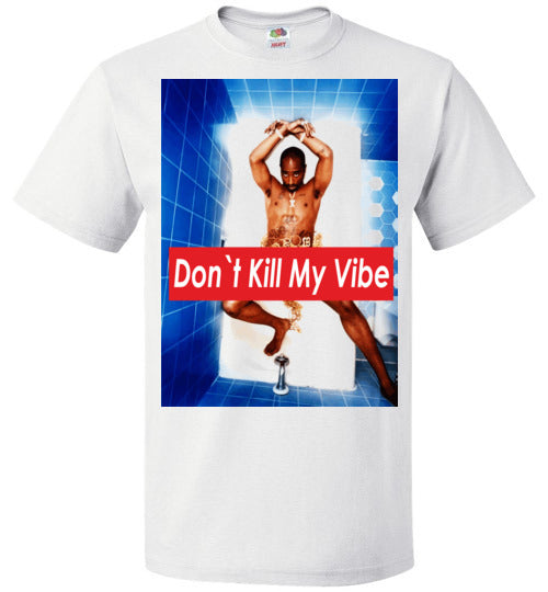 Tupac 2pac Shakur Makaveli Death Row hiphop gangsta Swag Dope, don't kill my vibe, v41, FOL Classic Unisex T-Shirt