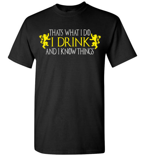 Thats What I Do - I Drink And I Know Things , Game of Thrones , v2, Gildan Short-Sleeve T-Shirt