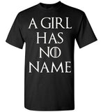 A Girl Has No Name , Game Of Thrones , Arya Stark ,v1, Gildan Short-Sleeve T-Shirt