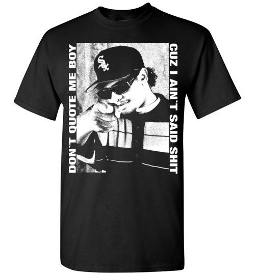 Eazy-E , Don`t Quote Me Boy, Ruthless Records Eazy E Gangster Rap Hip Hop, v11a, Gildan Short-Sleeve T-Shirt