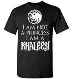 I Am Not A PRINCESS I Am A KHALEESI, House Targaryen, Game of Thrones,v2, Gildan Short-Sleeve T-Shirt